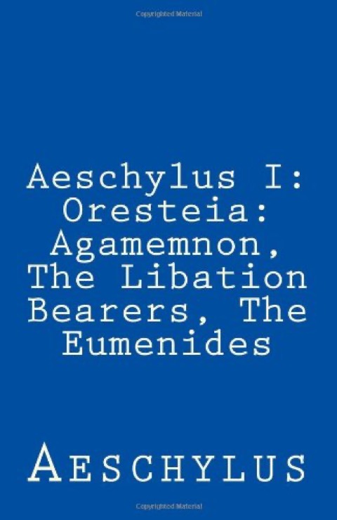 Cover of Aeschylus I: Oresteia