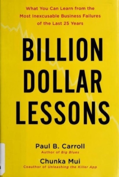 Cover of Billion Dollar Lessons: What You Can Learn from the Most Inexcusable Business Failures of the Last Twenty-five Years