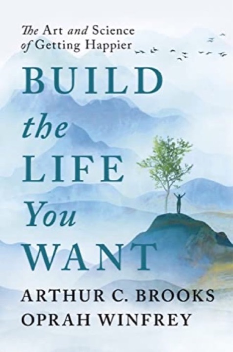 Cover of Build the Life You Want: The Art and Science of Getting Happier