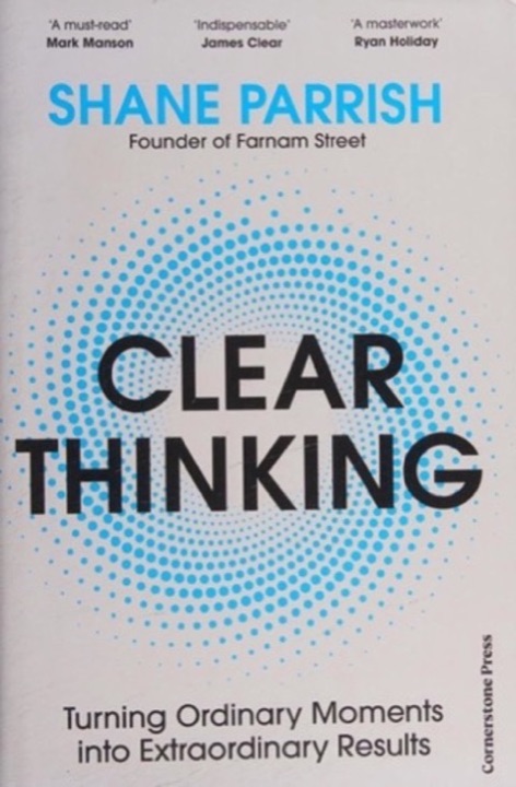 Cover of Clear Thinking: Turning Ordinary Moments into Extraordinary Results