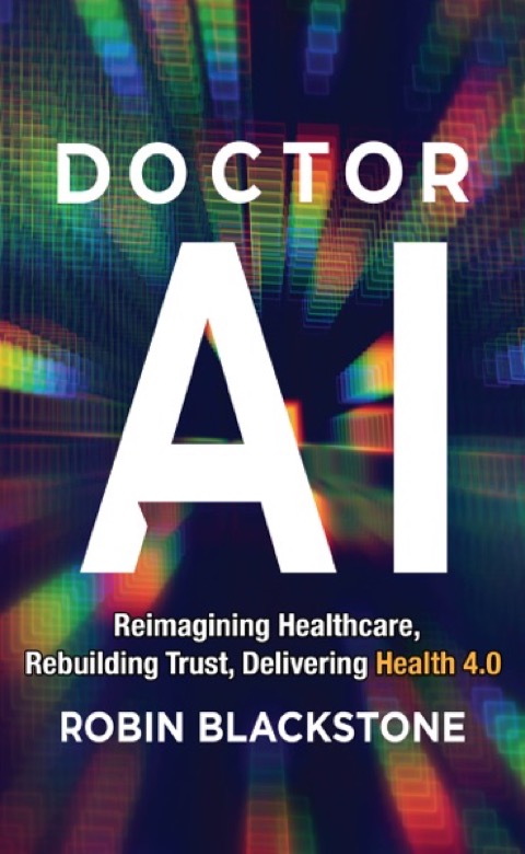 Cover of Doctor AI: Reimagining Healthcare, Rebuilding Trust, Delivering Health 4.0