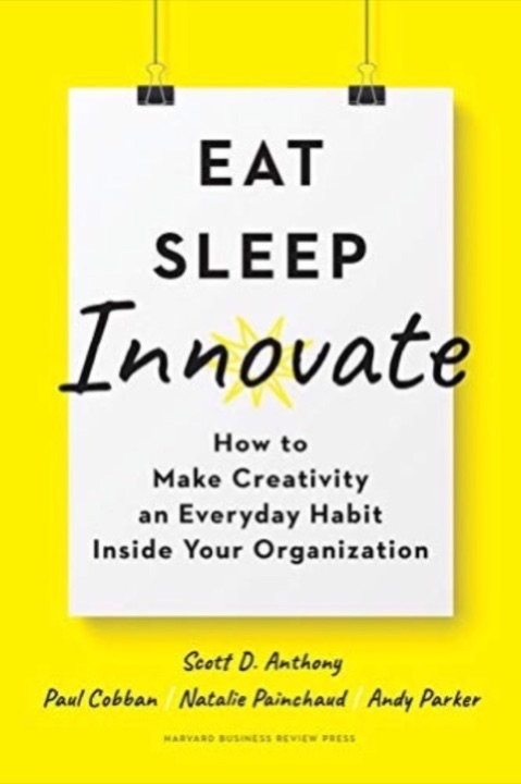 Cover of Eat, Sleep, Innovate: How to Make Creativity an Everyday Habit Inside Your Organization