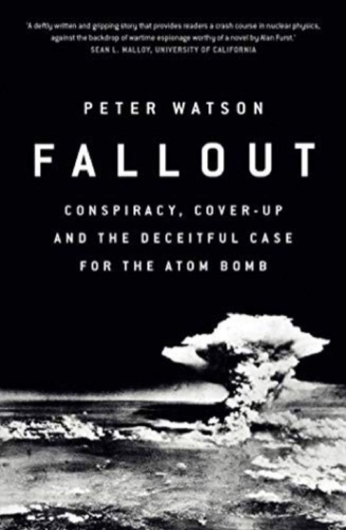 Cover of Fallout: Conspiracy, Cover-Up and the Deceitful Case for the Atom Bomb