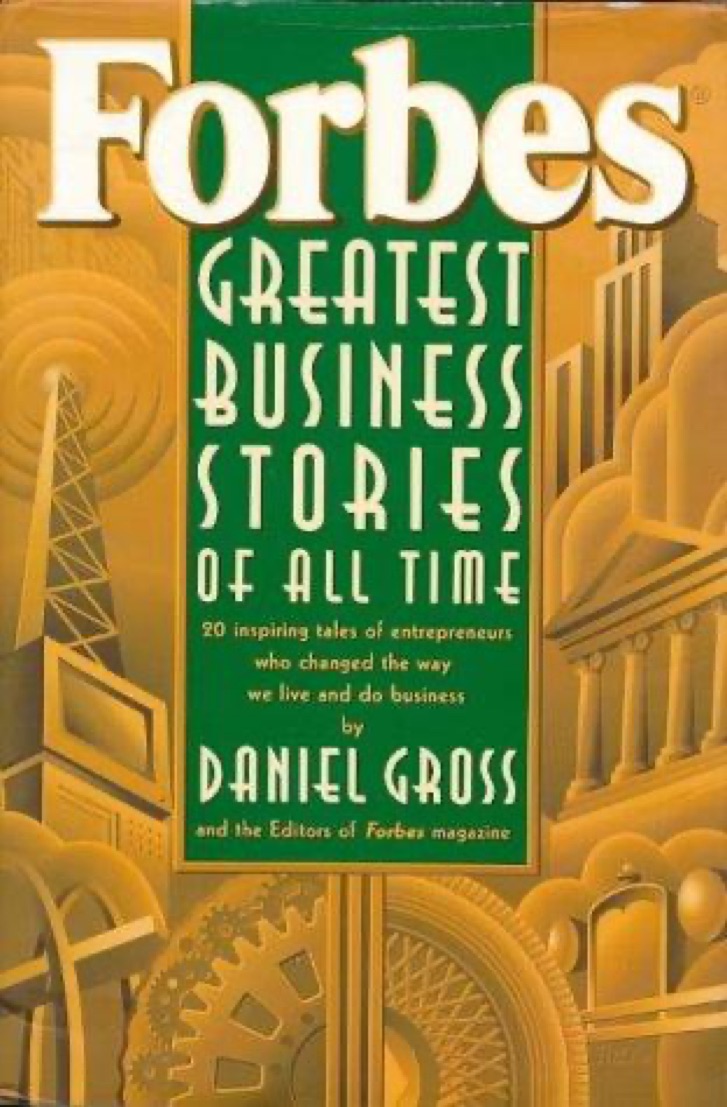 Cover of Forbes Greatest Business Stories of All Time: 20 Inspiring Tales of Entrepreneurs Who Changed the Way We Live and Do Business