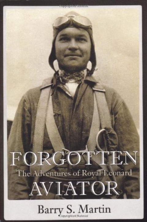 Cover of Forgotten Aviator: The Adventures of Royal Leonard: Mail Pilot, Racer, China Aviator