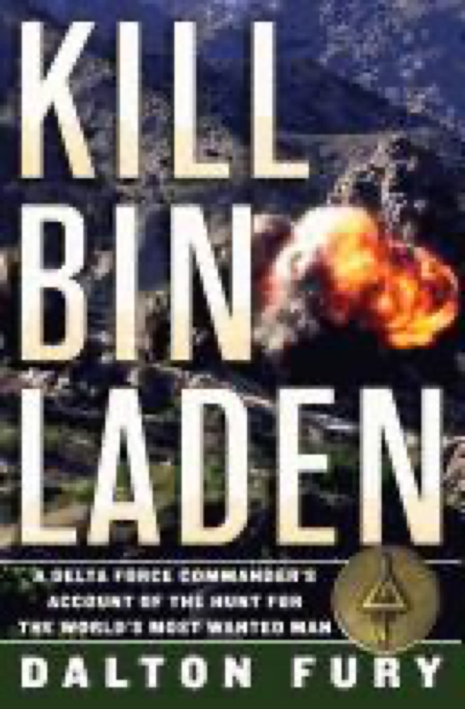 Cover of Kill Bin Laden: A Delta Force Commander's Account of the Hunt for the World's Most Wanted Man