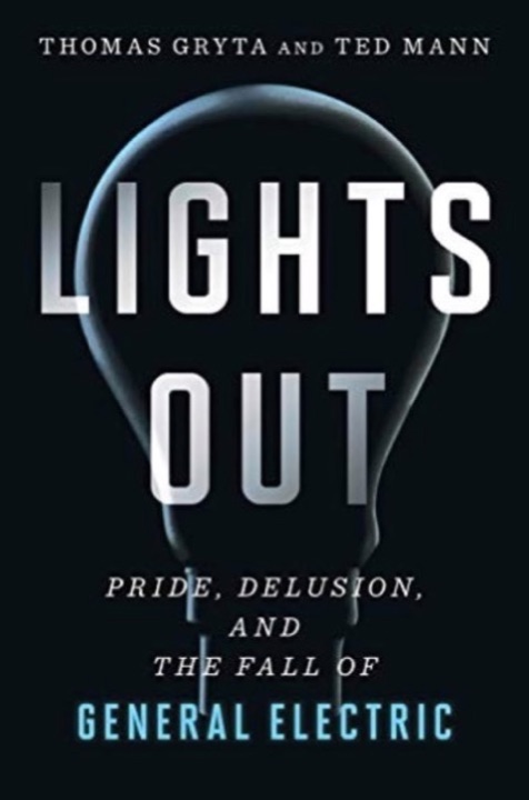 Cover of Lights Out: Pride, Delusion, and the Fall of General Electric