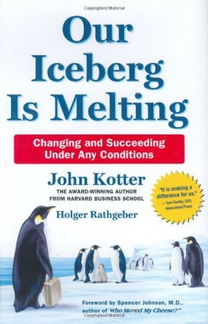 Cover of Our Iceberg Is Melting: Changing and Succeeding Under Any Conditions