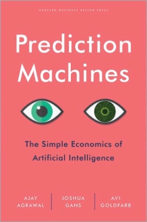 Cover of Prediction Machines: The Simple Economics of Artificial Intelligence