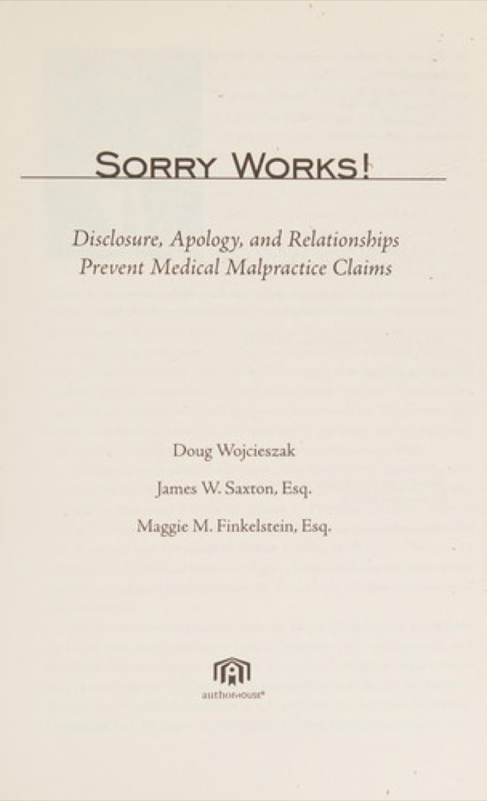 Cover of Sorry Works!: Disclosure, Apology, and Relationships Prevent Medical Malpractice Claims
