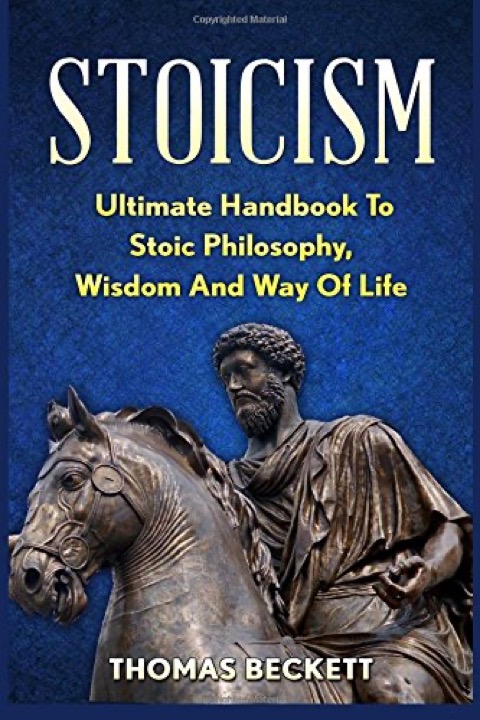 Cover of Stoicism: Ultimate Handbook to Stoic Philosophy, Wisdom and Way of Life
