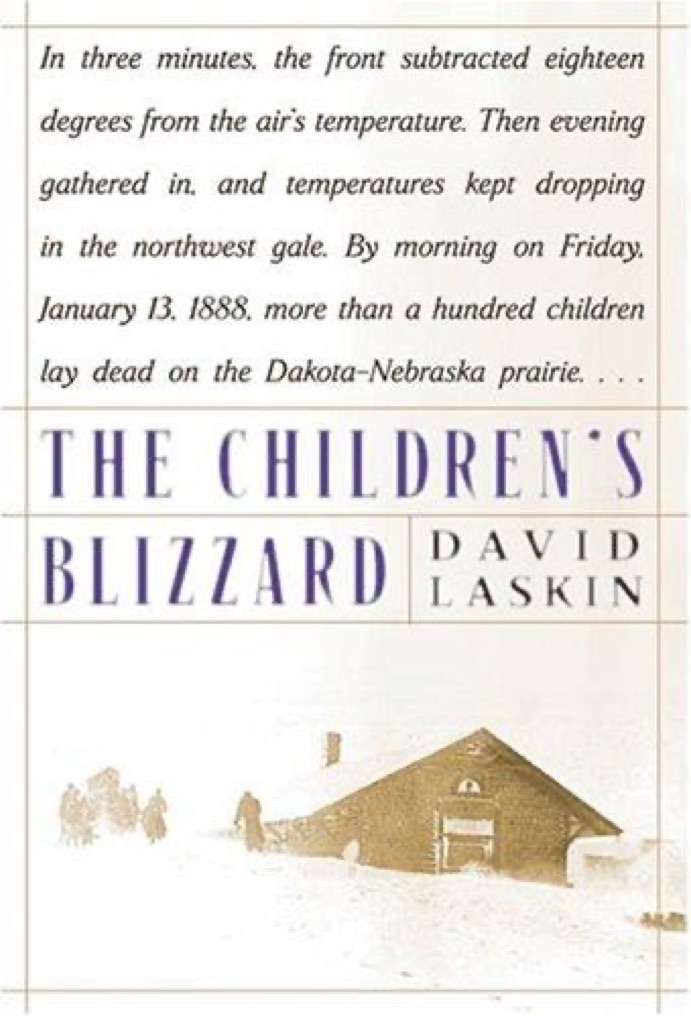 Cover of The Children's Blizzard: The True Story of the January 1888 Blizzard That Changed the American Prairie Forever
