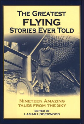 Cover of The Greatest Flying Stories Ever Told: Nineteen Amazing Tales from the Sky