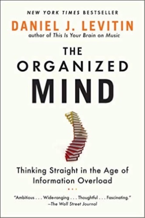 Cover of The Organized Mind: Thinking Straight in the Age of Information Overload