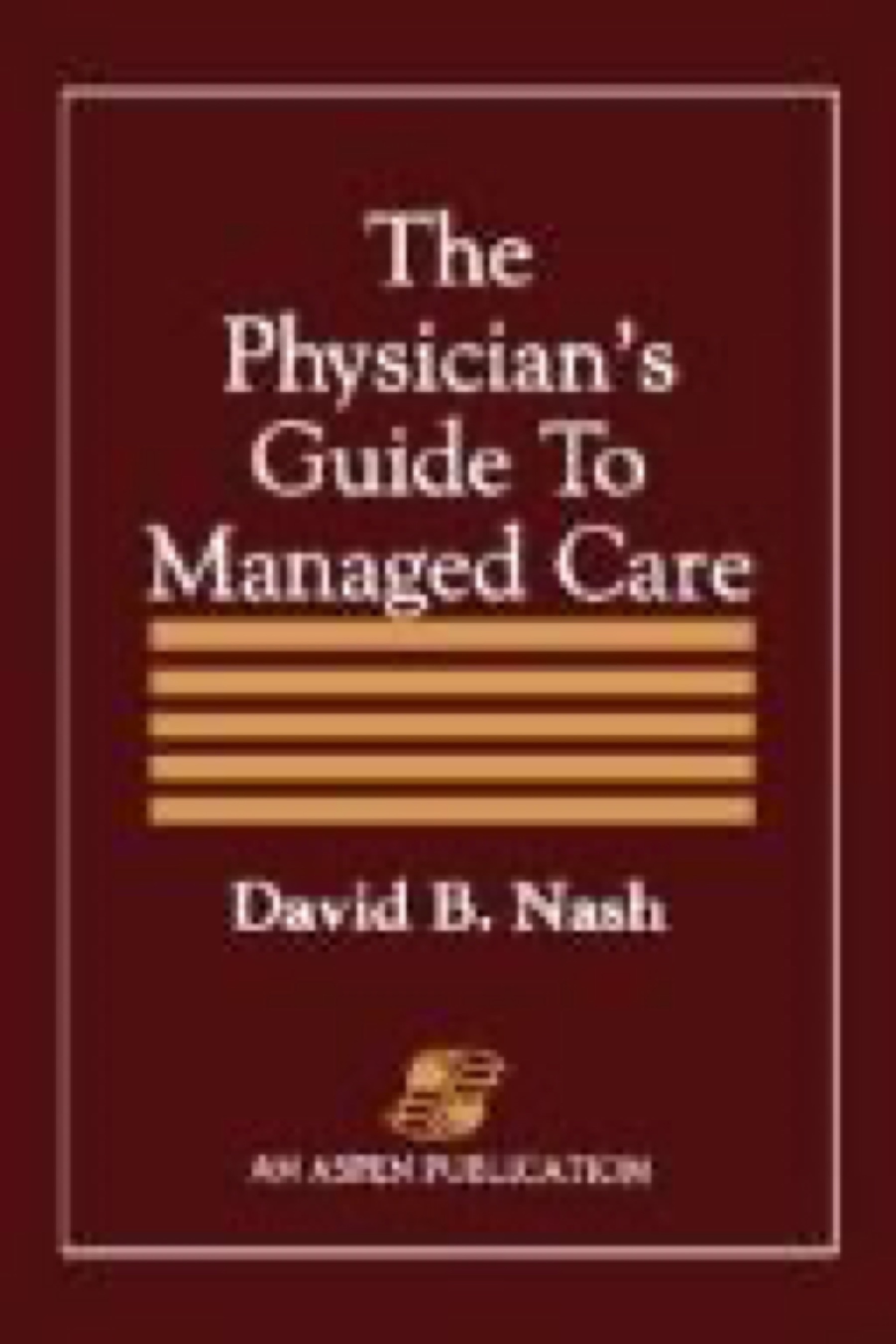 Cover of The Physician's Guide to Managed Care