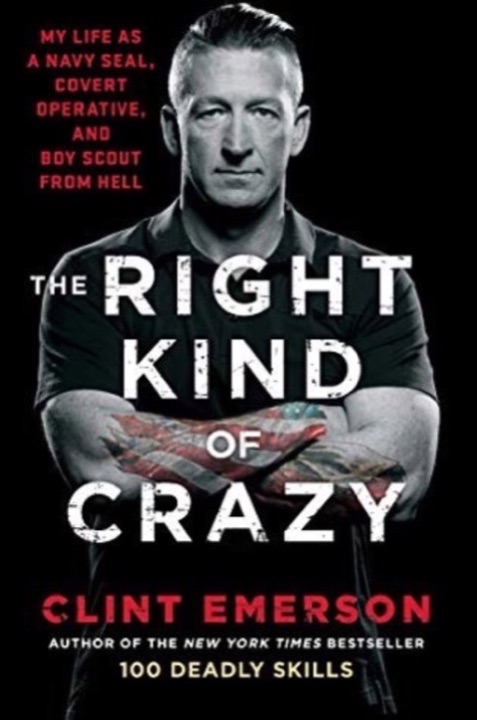 Cover of The Right Kind of Crazy: Navy SEAL, Covert Operative, and Boy Scout from Hell