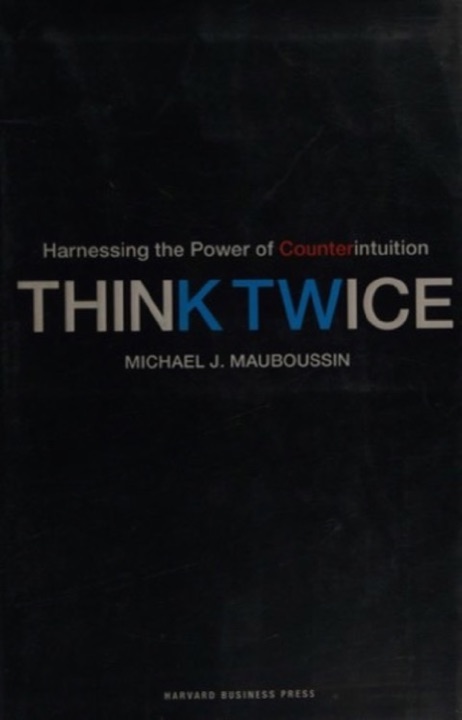Cover of Think Twice: Harnessing the Power of Counterintuition
