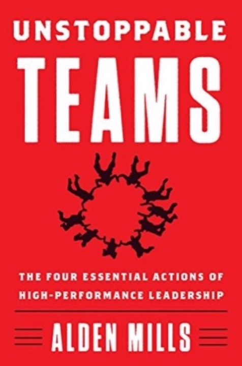 Cover of Unstoppable Teams: The Four Essential Actions of High-Performance Leadership