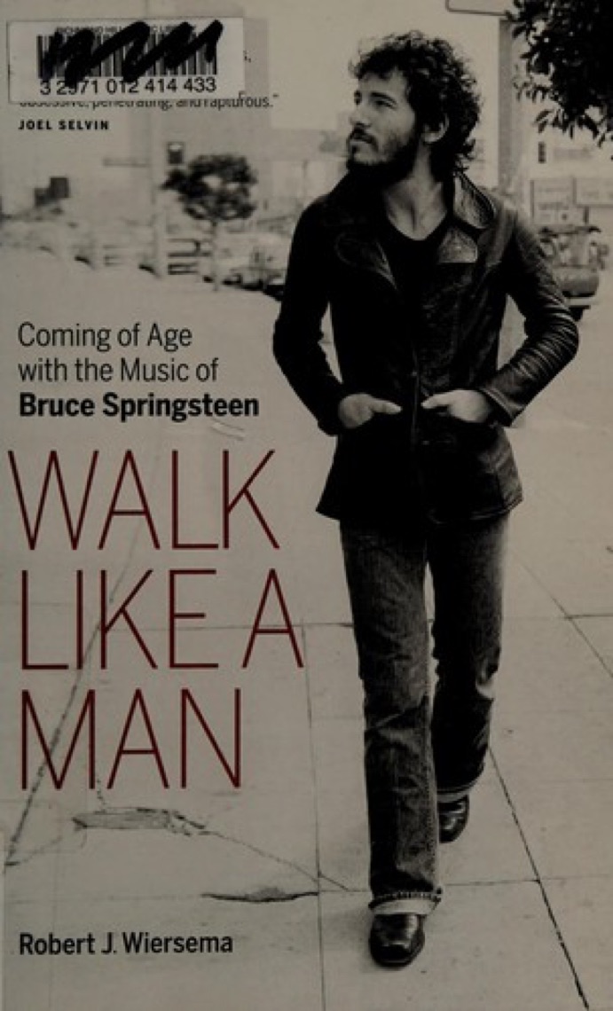 Cover of Walk Like a Man: Coming of Age with the Music of Bruce Springsteen