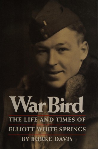 Cover of War Bird: The Life and Times of Elliott White Springs