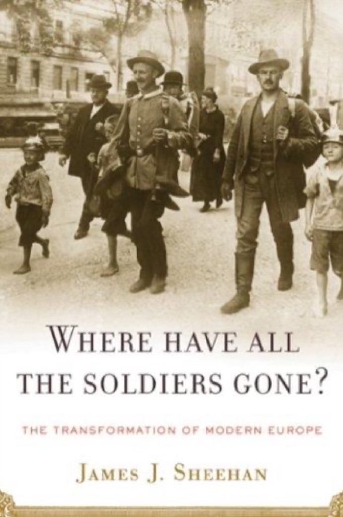Cover of Where Have All the Soldiers Gone?: The Transformation of Modern Europe